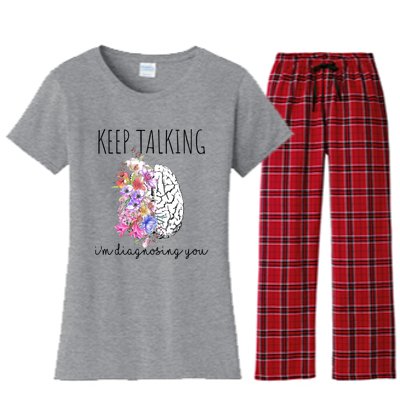 Psychologist Dr Therapist Keep Talking I'm Diagnosing You Meaningful Gift Women's Flannel Pajama Set