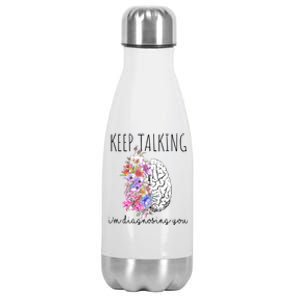 Psychologist Dr Therapist Keep Talking I'm Diagnosing You Meaningful Gift Stainless Steel Insulated Water Bottle