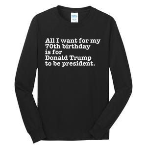 Pro Donald Trump President Funny 70th Birthday Gag Gift Joke Tall Long Sleeve T-Shirt