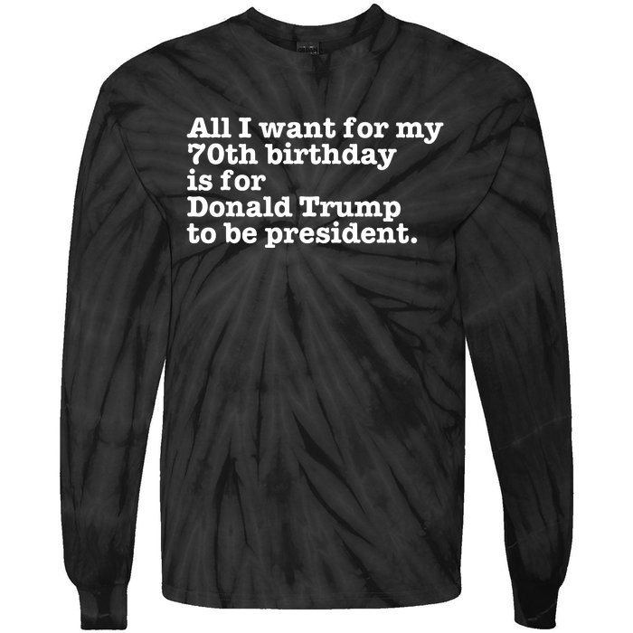 Pro Donald Trump President Funny 70th Birthday Gag Gift Joke Tie-Dye Long Sleeve Shirt