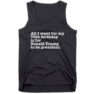 Pro Donald Trump President Funny 70th Birthday Gag Gift Joke Tank Top