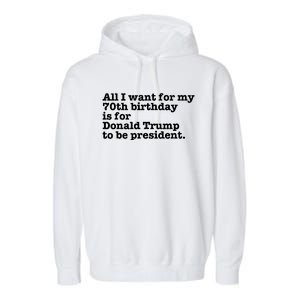 Pro Donald Trump President Funny 70th Birthday Gag Gift Joke Garment-Dyed Fleece Hoodie