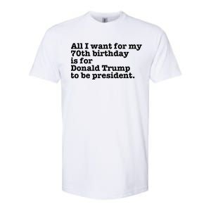 Pro Donald Trump President Funny 70th Birthday Gag Gift Joke Softstyle CVC T-Shirt