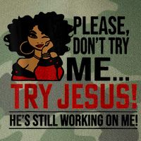 Please Don't Try Me Try Jesus He's Still Working On Me Funny Legacy Tie Dye Trucker Hat