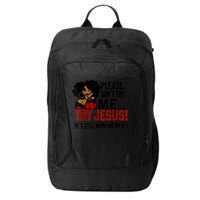 Please Don't Try Me Try Jesus He's Still Working On Me Funny City Backpack