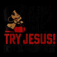 Please Don't Try Me Try Jesus He's Still Working On Me Funny Backpack