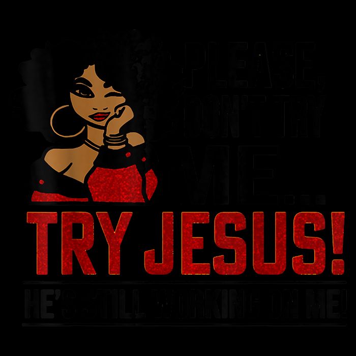 Please Don't Try Me Try Jesus He's Still Working On Me Funny Backpack