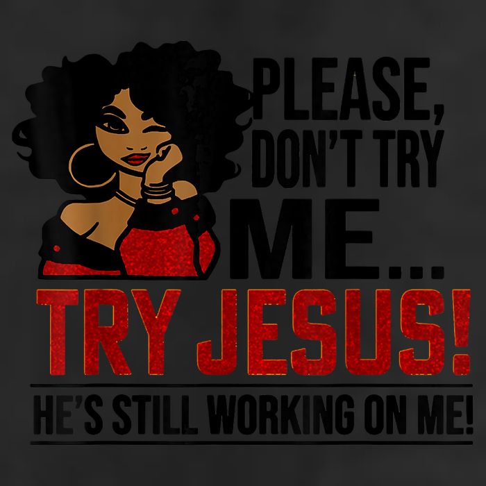 Please Don't Try Me Try Jesus He's Still Working On Me Funny 25L Jumbo Tote