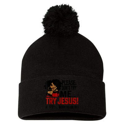 Please Don't Try Me Try Jesus He's Still Working On Me Funny Pom Pom 12in Knit Beanie