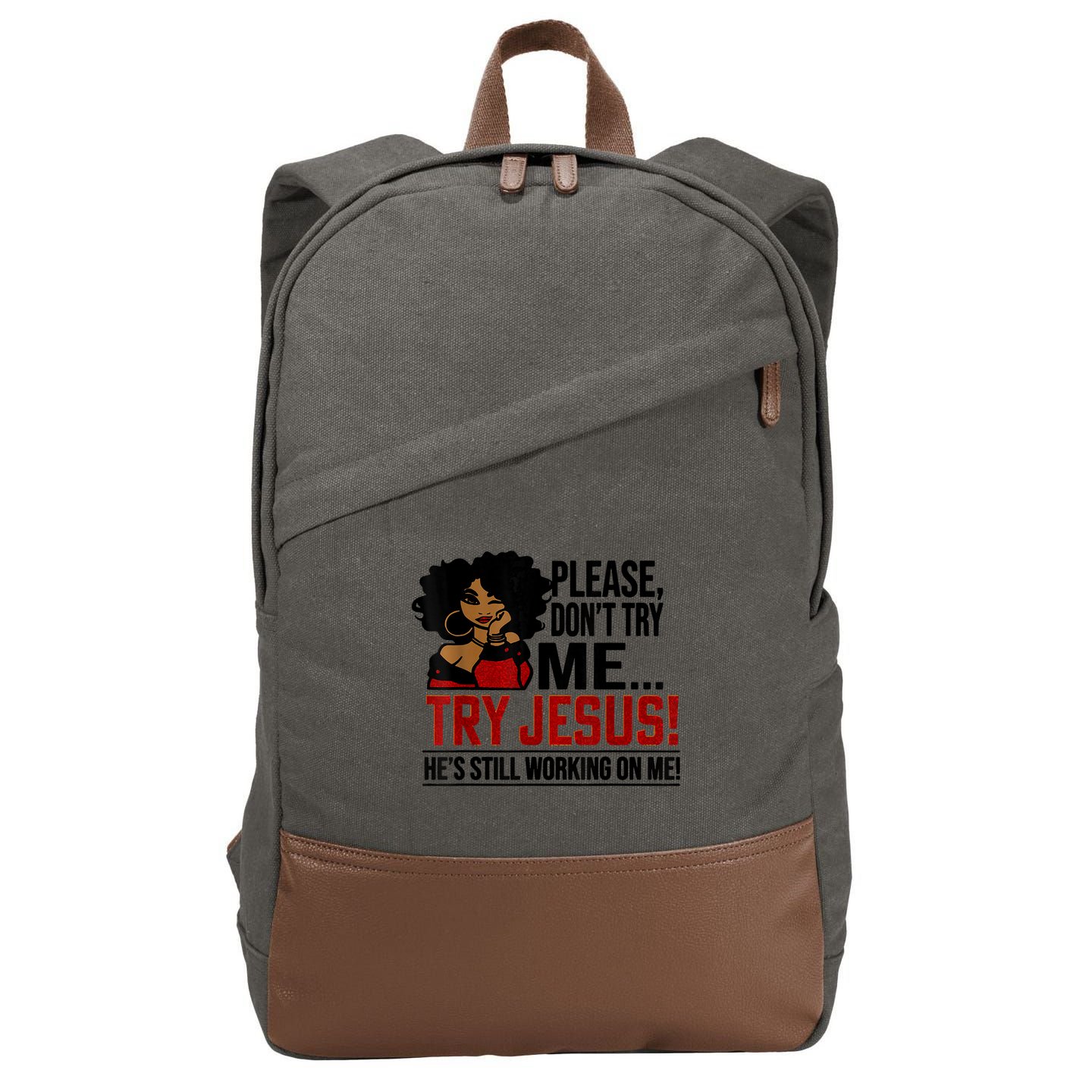 Please Don't Try Me Try Jesus He's Still Working On Me Funny Cotton Canvas Backpack