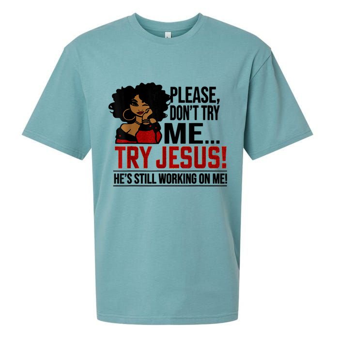 Please Don't Try Me Try Jesus He's Still Working On Me Funny Sueded Cloud Jersey T-Shirt