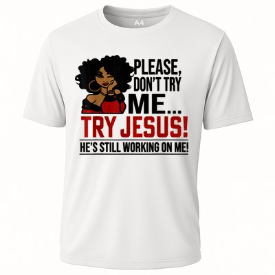 Please Don't Try Me Try Jesus He's Still Working On Me Funny Performance Shirt