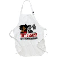 Please Don't Try Me Try Jesus He's Still Working On Me Funny Apron