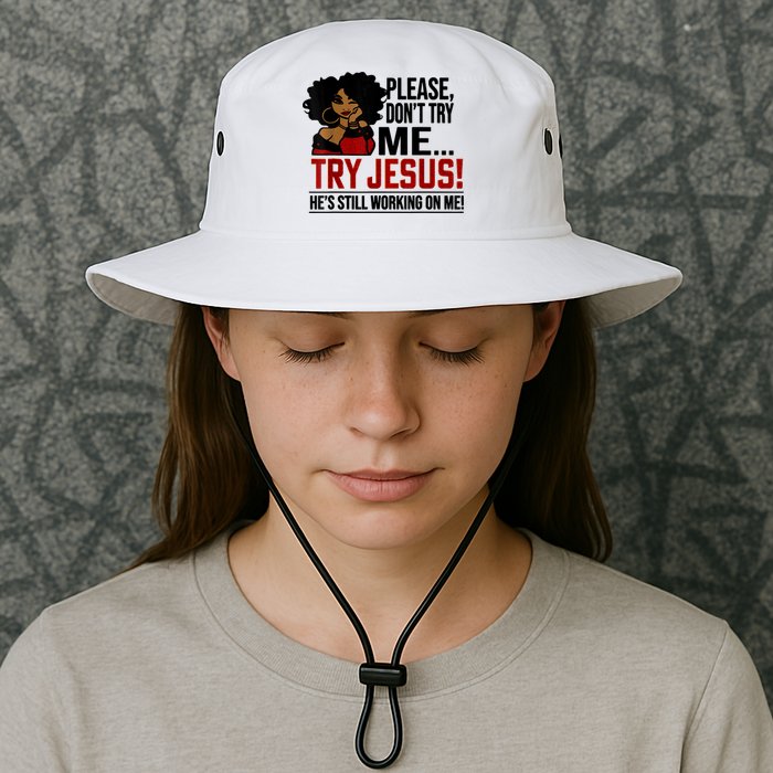Please Don't Try Me Try Jesus He's Still Working On Me Funny Bucket Hat