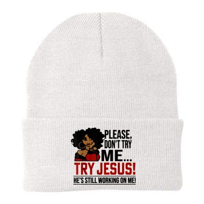 Please Don't Try Me Try Jesus He's Still Working On Me Funny Beanie