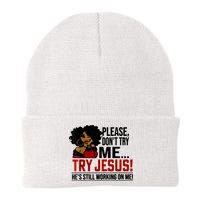 Please Don't Try Me Try Jesus He's Still Working On Me Funny Beanie