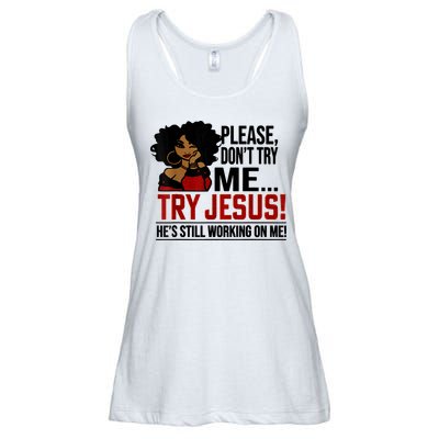 Please Don't Try Me Try Jesus He's Still Working On Me Funny Ladies Essential Flowy Tank