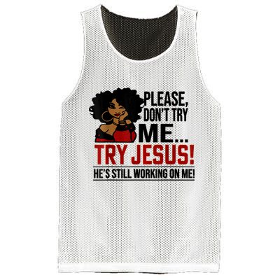 Please Don't Try Me Try Jesus He's Still Working On Me Funny Mesh Reversible Basketball Jersey Tank