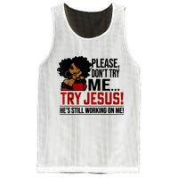 Please Don't Try Me Try Jesus He's Still Working On Me Funny Mesh Reversible Basketball Jersey Tank