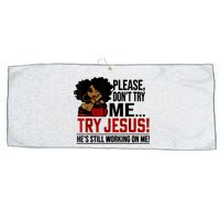 Please Don't Try Me Try Jesus He's Still Working On Me Funny Large Microfiber Waffle Golf Towel