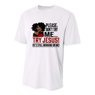 Please Don't Try Me Try Jesus He's Still Working On Me Funny Youth Performance Sprint T-Shirt
