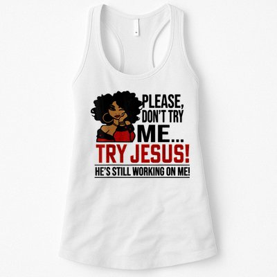 Please Don't Try Me Try Jesus He's Still Working On Me Funny Womens Tank Top