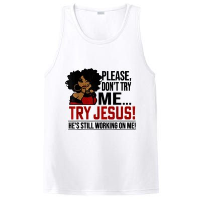 Please Don't Try Me Try Jesus He's Still Working On Me Funny PosiCharge Competitor Tank