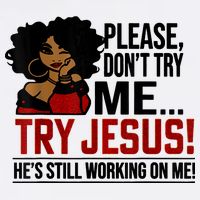 Please Don't Try Me Try Jesus He's Still Working On Me Funny Wool Snapback Cap