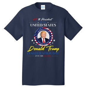 President Donald Trump Inauguration Day 2025 Memorabilia Tall T-Shirt