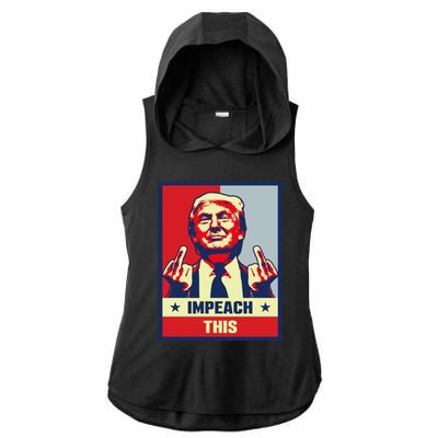 Pro Donald Trump Funny Gift Republican Conservative Impeach This Funny Gift Ladies PosiCharge Tri-Blend Wicking Draft Hoodie Tank