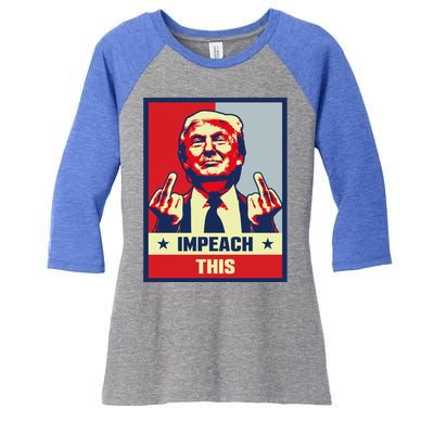 Pro Donald Trump Funny Gift Republican Conservative Impeach This Funny Gift Women's Tri-Blend 3/4-Sleeve Raglan Shirt