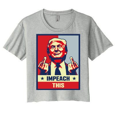 Pro Donald Trump Funny Gift Republican Conservative Impeach This Funny Gift Women's Crop Top Tee