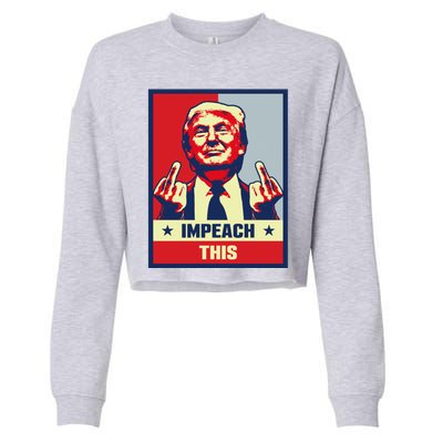 Pro Donald Trump Funny Gift Republican Conservative Impeach This Funny Gift Cropped Pullover Crew