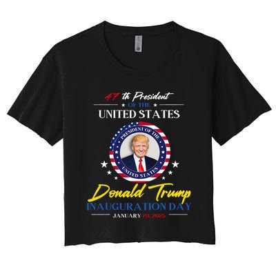 President Donald Trump Inauguration Day 2025 47th President Women's Crop Top Tee