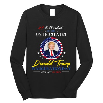 President Donald Trump Inauguration Day 2025 47th President Long Sleeve Shirt