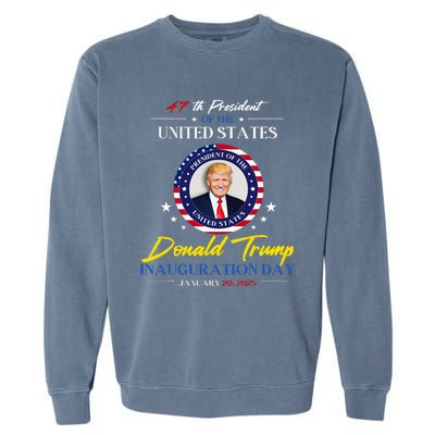 President Donald Trump Inauguration Day 2025 47th President Garment-Dyed Sweatshirt