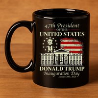 President Donald Trump Inauguration Day 2025 Memorabilia 11oz C Handle Ceramic Mug