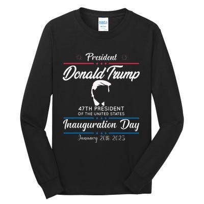 President Donald Trump Inauguration Day 2025 Memorabilia Tall Long Sleeve T-Shirt