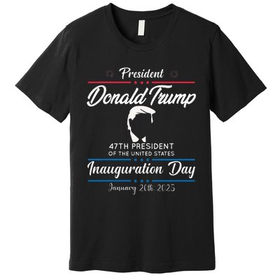 President Donald Trump Inauguration Day 2025 Memorabilia Premium T-Shirt