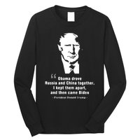 President Donald Trump Obama Drove Russia And China Together I Kept Them Apart A Long Sleeve Shirt