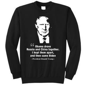 President Donald Trump Obama Drove Russia And China Together I Kept Them Apart A Sweatshirt