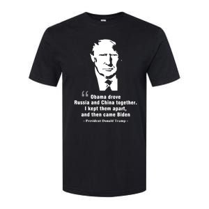 President Donald Trump Obama Drove Russia And China Together I Kept Them Apart A Softstyle CVC T-Shirt