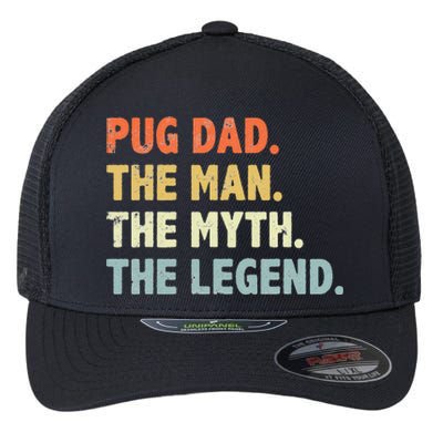 Pug dad The Man Myth Legend Father’s day gift for Papa Flexfit Unipanel Trucker Cap