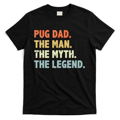 Pug dad The Man Myth Legend Father’s day gift for Papa T-Shirt