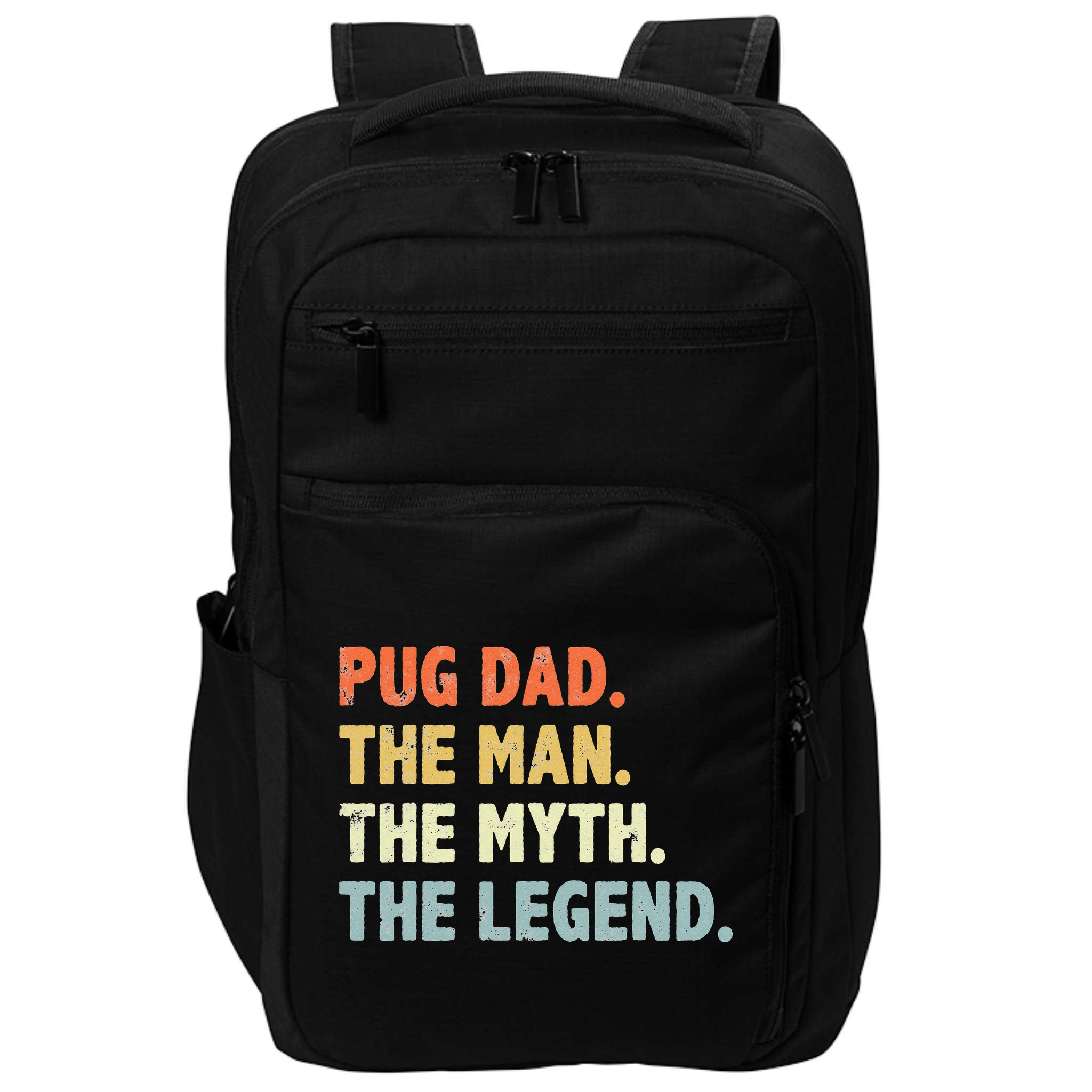 Pug dad The Man Myth Legend Father’s day gift for Papa Impact Tech Backpack