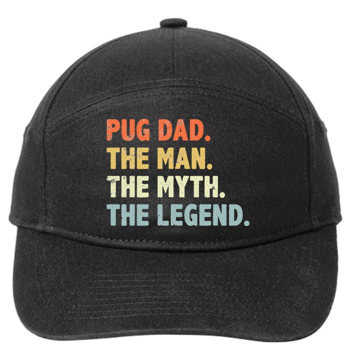 Pug dad The Man Myth Legend Father’s day gift for Papa 7-Panel Snapback Hat