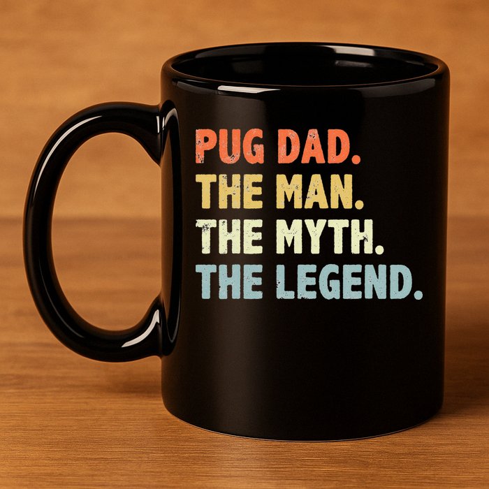 Pug dad The Man Myth Legend Father’s day gift for Papa 11oz C Handle Ceramic Mug