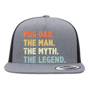 Pug dad The Man Myth Legend Father’s day gift for Papa Flat Bill Trucker Hat