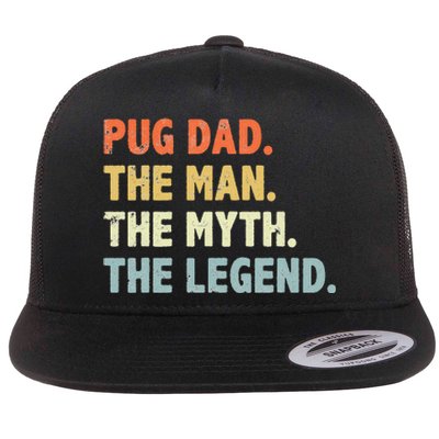 Pug dad The Man Myth Legend Father’s day gift for Papa Flat Bill Trucker Hat