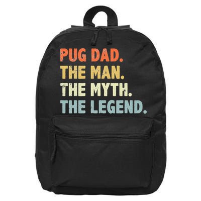 Pug dad The Man Myth Legend Father’s day gift for Papa 16 in Basic Backpack